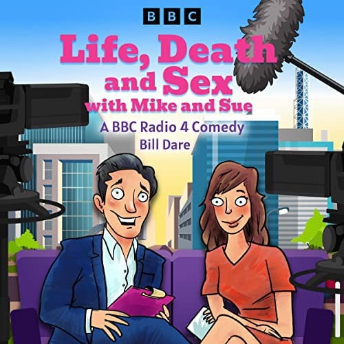 Life, Death & Sex with Mike and Sue: A BBC Radio 4 Comedy