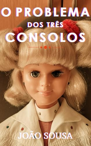 O Problema dos Três Consolos (Portuguese Edition)