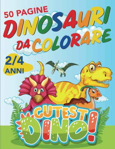 DINOSAURI TENERISSIMI DA COLORARE: 50 grandi disegni di piccoli e dolcissimi dinosauri da colorare per bambini da 2 a 4 anni (Kids)