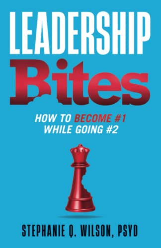 Leadership Bites: How to become #1 while going #2 (Leadership Bites Vol 1, Band 1)