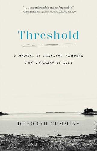 Threshold: A Memoir of Crossing Through the Terrain of Loss