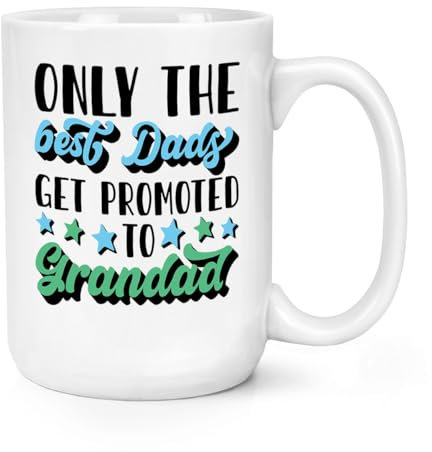 Only The Best Dads Get Promoted to Grandad 15oz Large Mug Cup