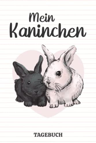 Mein Kaninchen Tagebuch: Zwergkaninchen Zubehör I Kaninchenbuch für Kinder I Hasen Halten Buch I DIN A5 I 120 Seiten I Softcover