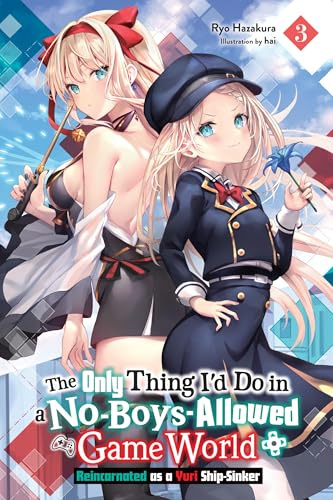 The Only Thing I'd Do in a No-Boys-Allowed Game World, Vol. 3 (novel): Reincarnated as a Yuri Ship-Sinker