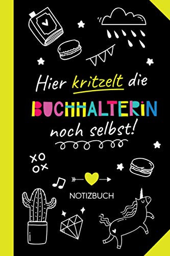 Hier kritzelt die Buchhalterin noch selbst: Geschenk Notizbuch für Buchhalterin - Witzige Buchhaltung Geschenke zum Geburtstag oder Weihnachten