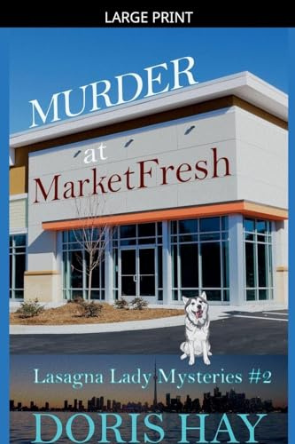 Murder at MarketFresh (Lasagna Lady Mysteries, Band 2)
