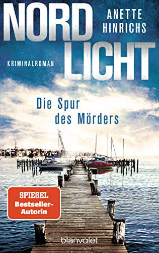 Nordlicht - Die Spur des Mörders: Kriminalroman - Die SPIEGEL-Nr.1-Bestsellerreihe um das deutsch-dänische Ermittlerduo (Boisen & Nyborg ermitteln 2)