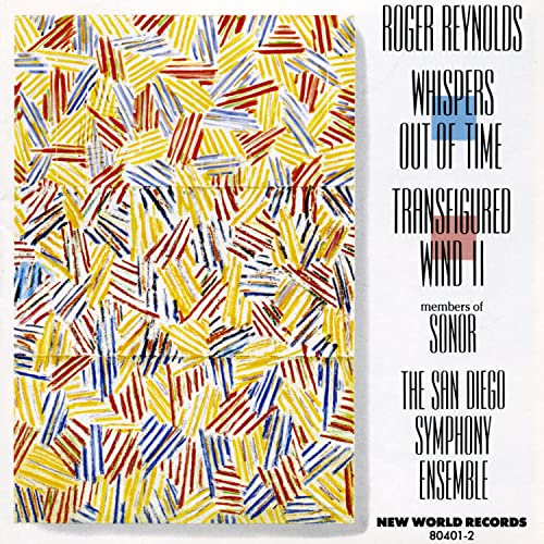 Roger Reynolds: Whispers Out of Time/Transfigured Wind II