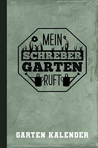 Garten Kalender Mein Schrebergarten Ruft: Terminkalender 2021 a5 (Taschenkalender 2021 Garten, Band 1)