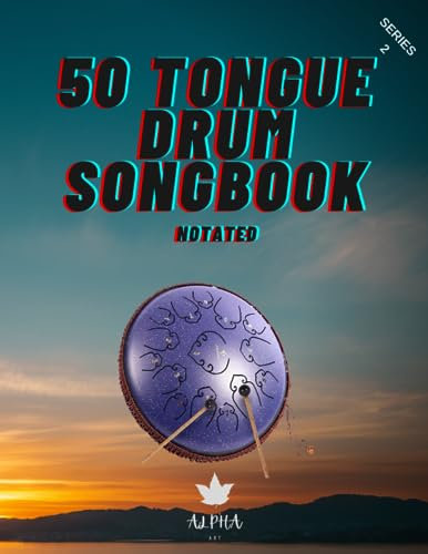 Tongue Drum Songbook: 50 Songs For Tongue Drum (Notated) 8.5X11, 63 page (14 and 15 tongue diatonic models in C) series 2