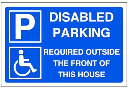 Panneau « Disabled Parking required outside the front of this house » – Panneau de stationnement – Panneau de désactivation – Dibond en aluminium de 3 mm pour une utilisation en intérieur/extérieur