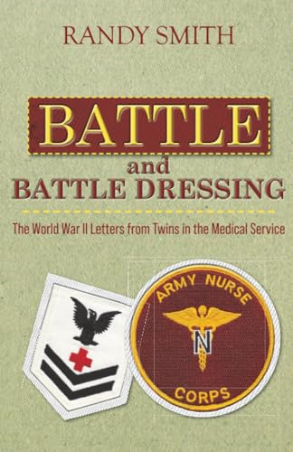 Battle and Battle Dressing: The World War II Letters from Twins in the Medical Service