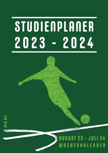 Studienplaner 2023/2024 Din A4: Schülerkalender Hausaufgabenheft mit Datum Gymnasium Hauptschule Realschule für Jungs | August 23 bis Juli 24 1 Woche 2 Seiten | Männer Fußball Grün
