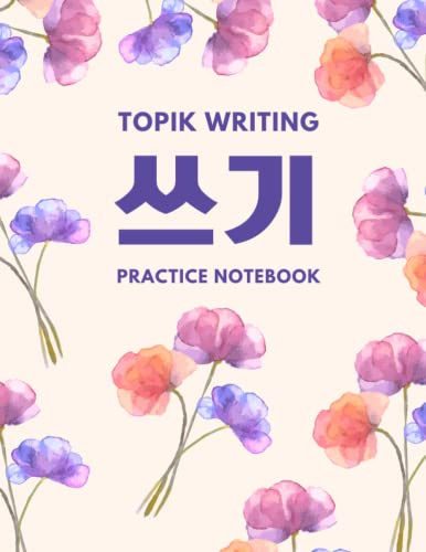 Korean Writing Notebook: TOPIK II Writing Test Practice - Blank Hangul Manuscript Wongoji Papers - Size 8.5x11 in – 120 Pages – Poppy Flowers Cover