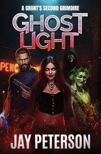 Ghost Light: A Grunt's Second Grimoire (The Grunt's Grimoire, Band 2)