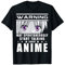 Warning May Spontaneously Start Talking About Anime T-Shirt