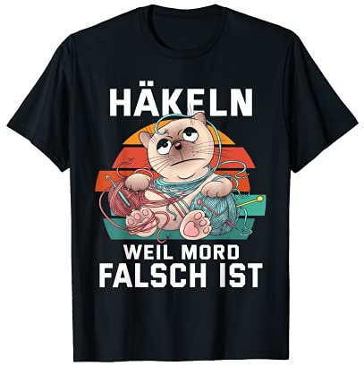 Damen Häkeln Weil Mord Falsch Ist Katze mit Wolle T-Shirt