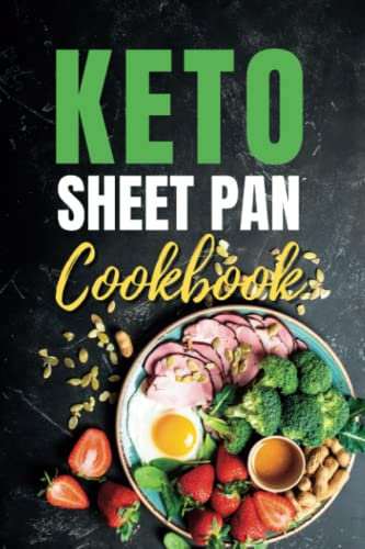 keto sheet pan cookbook: Simple, Healthy, and Delicious Low-Carb Recipes for Weight Loss, Meal Planning, and Easy Weeknight Dinners, Including Crockpot and Delicious Chaffles Recipe