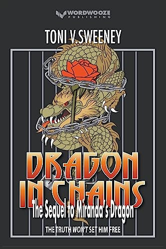 Dragon in Chains: The Sequel to Miranda's Dragon (The Rose and the Dragon)