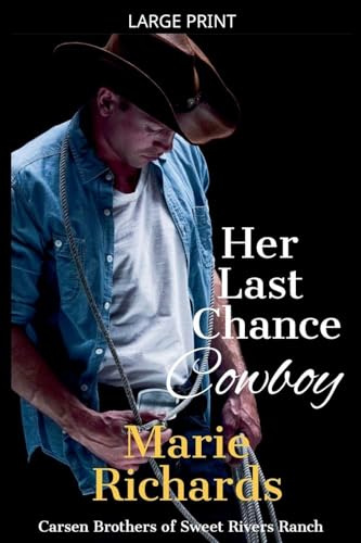 Her Last Chance Cowboy (Carsen Brothers Sweet Clean Western Romance, Band 5)
