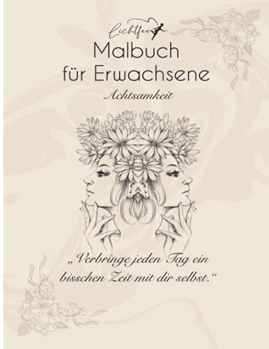 Malbuch für Erwachsene Lichtfee - Achtsamkeit Zitate - Zeit zum Entspannen: - Schönes Motive - Tere, Mandalas, Blumen - Geschenk für Freunde und Familie