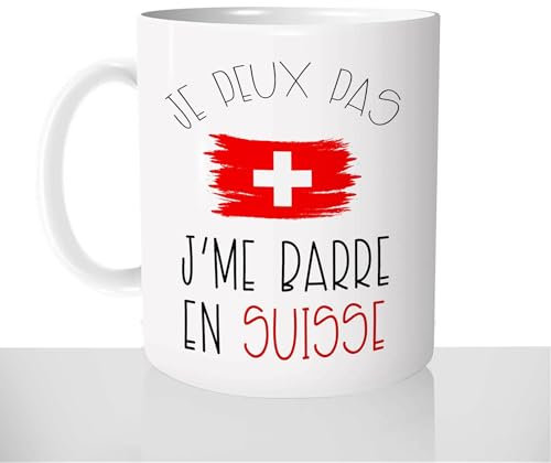 Mug Je Peux Pas J'me Barre en Suisse - Tasse Cadeau Personnalisée - Idée Cadeau Voyage Vacances Expatrié Frontalier