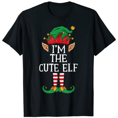 I'm The Cute Elf Family Christmas Matching Holiday Group T-Shirt