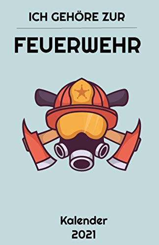 Feuerwehr Kalender 2021: A5 Kalender für Feuerwehrmänner, Feuerwehrleute, Fans der Feuerwehr und Ersthelfer, Ideal als Geschenk