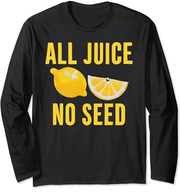 All Juice No Seed Vasectomy Funny Lemon Swim Team Blanks Long Sleeve T-Shirt