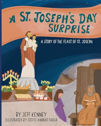 A St. Joseph's Day Surprise: A Story of the Feast of St. Joseph (Sacred Stories, Sacred Seasons)