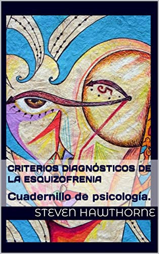 Criterios diagnósticos de la Esquizofrenia: Cuadernillo de psicología. (DSM. CUADERNILLOS TRASTORNOS MENTALES. PSICOLOGÍA.)