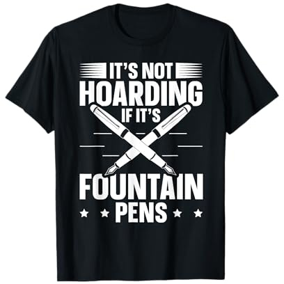 Fountain Pen Collecting Design for a Fountain pen lover T-Shirt