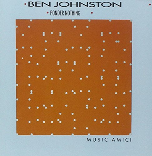 Ben Johnston: Ponder Nothing