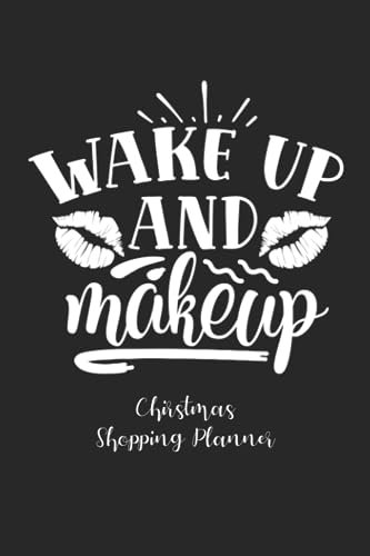 Wake Up And Makeup: Christmas Shopping List Planner&Journal,Christmas Notebook and Holiday Party Planner,Christian Happy Xmas Organizer Journal ... Bucket List with Checklist Boxes and Lines