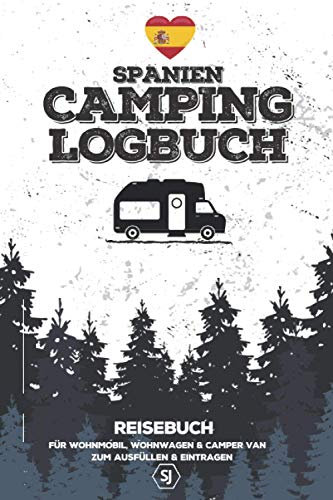 SPANIEN Camping Logbuch | Reisebuch für Wohnmobil, Wohnwagen & Van | Zum Ausfüllen & Eintragen: Format A5 | ca. 150 Seiten