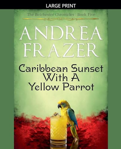 Caribbean Sunset with a Yellow Parrot (Belchester Chronicles, Band 5)