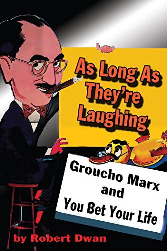 As Long As They're Laughing: Groucho Marx and You Bet Your Life (English Edition)