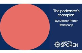 The Podcaster's Champion