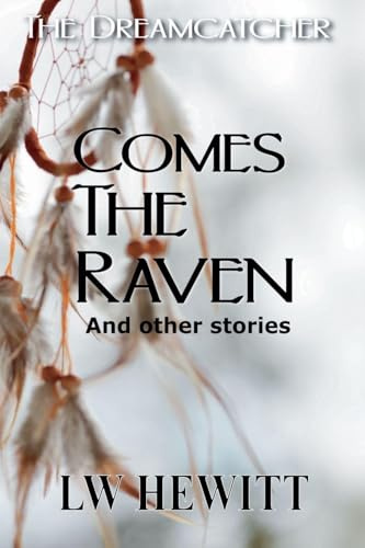 Comes the Raven (Dreamcatcher, Band 1)