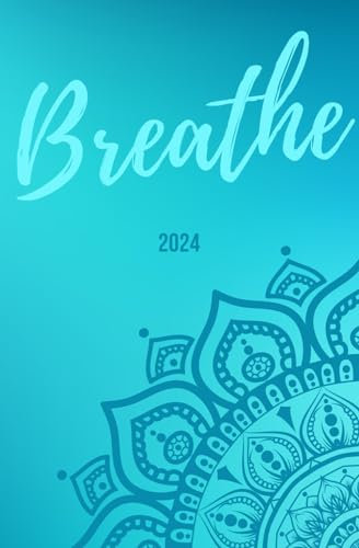 Agenda 2024 - Yoga Breathe - Azul: 12 Meses de Enero a Diciembre 2024, Planificación Semanal y Mensual, 152 Páginas, Una Semana Cada Dos Páginas