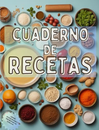 CUADERNO DE RECETAS: Libro de recetas con hojas en blanco para anotar tus recetas favoritas. Contiene consejos de cocina . Tamaño 18.9 x 0.64 x 24.61 cm.