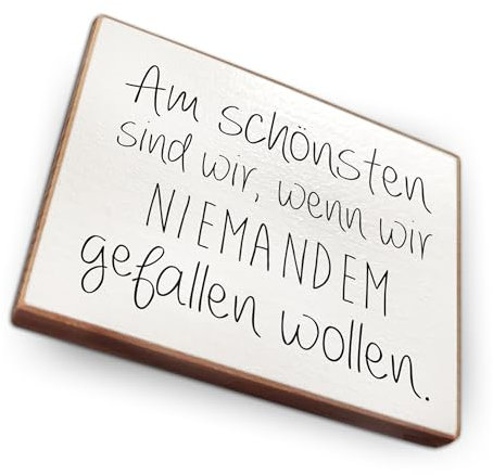 Magnet aus Buchenholz Kühlschrankmagnete mit Sprüchen (Am schönsten sind wir wenn wir niemandem gefallen wollen)