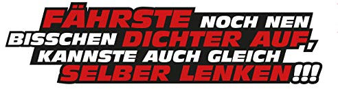 Aufkleber Fährste noch dichter auf Auto Car Fun Sticker Hinweis Waschanlagenfest Witterungs- und UV-beständig