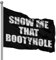 Show Me That Bootyhole Polyester-Flagge, Banner, College-Wohnheim, Dekoration, Party, Bootfahren, Frat, Banner