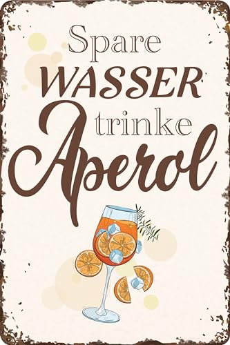 30 x 20 cm Blechschild – lustiger Spruch - Spare Wasser trinke Aperol