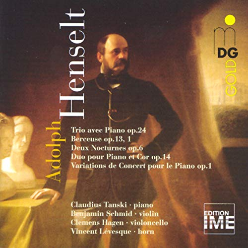Henselt: Trio avec Piano Op. 24 / Berceuse Op. 13/1 / Deux Nocturnes Op. 6 / Duo pour Piano et Cor Op. 14