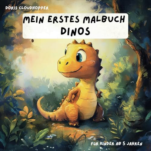 Mein erstes Malbuch - Dinos: Ausmalbuch für Kinder ab 5 Jahren - leichte, süße Motive. Malspaß für kleine und große Dinofans.