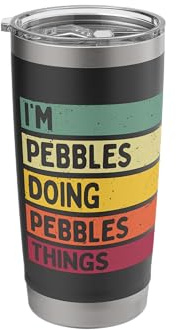 I'm Pebbles Doing Pebbles Things Funny Personalized Quote Stainless Steel Insulated Tumbler