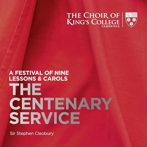 A Festival Of Nine Lessons & Carols: The Centenary Service