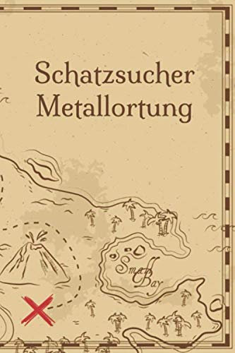 Schatzsucher Metallortung: Logbuch journal für metalldetektoren, behalten sie den überblick über ihre metalldetektor statistiken und verbessern sie ihre fähigkeiten, geschenk für metalldetektoren